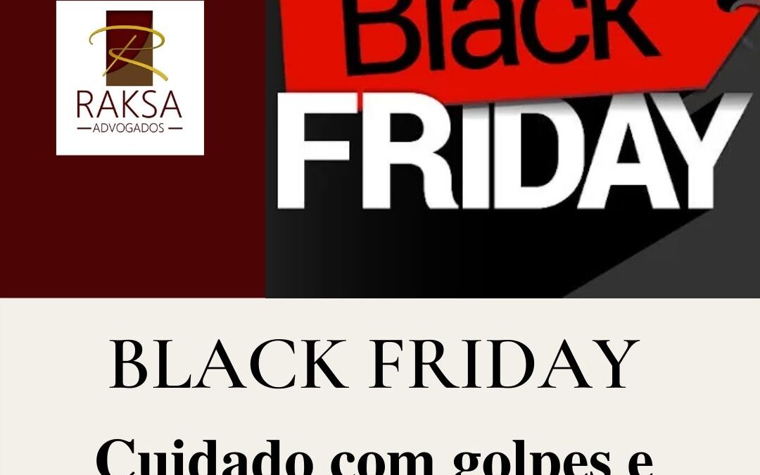 Black Friday- Cuidado com golpes e armadilhas