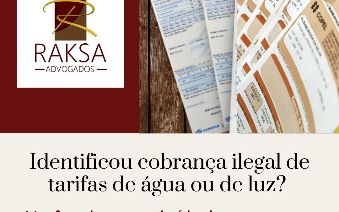 Identificou cobrança ilegal de tarifas de água ou de luz? Você pode ser restituído do que pagou a mais pelos últimos 10 anos.